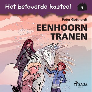Het betoverde kasteel 9 – Eenhoorntranen - luisterboek
