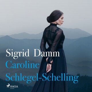 Caroline Schlegel-Schelling als Hörbuch