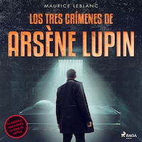 Los tres crímenes de Arsène Lupin