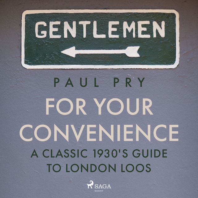 Copertina del libro per For Your Convenience - A CLASSIC 1930'S GUIDE TO LONDON LOOS