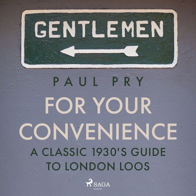 Book cover for For Your Convenience - A CLASSIC 1930'S GUIDE TO LONDON LOOS