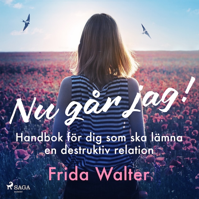 Book cover for Nu går jag! - Handbok för dig som ska lämna en destruktiv relation