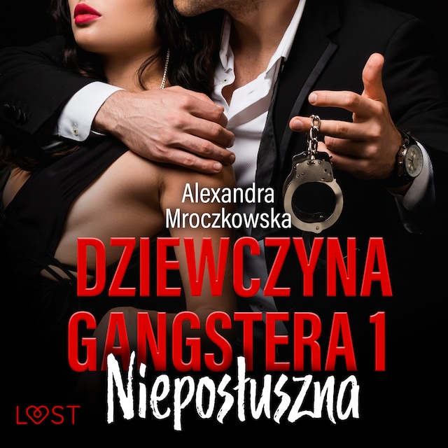 Book cover for Dziewczyna gangstera 1: Nieposłuszna – opowiadanie erotyczne