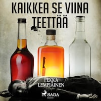 Kaikkea se viina teettää