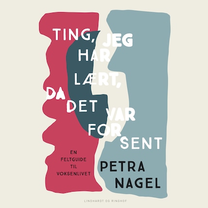 Ting, jeg har lært, da det var for sent - En feltguide til voksenlivet bookCoverFor