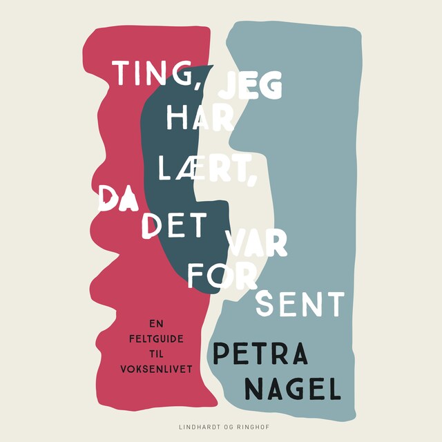 Book cover for Ting, jeg har lært, da det var for sent - En feltguide til voksenlivet