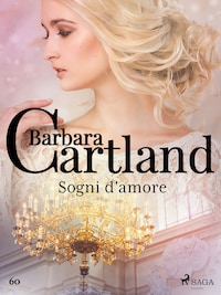 Sogni d'amore (La collezione eterna di Barbara Cartland 60)