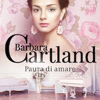 Paura di amare (La collezione eterna di Barbara Cartland 67)