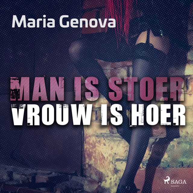 Book cover for Man is stoer, vrouw is hoer