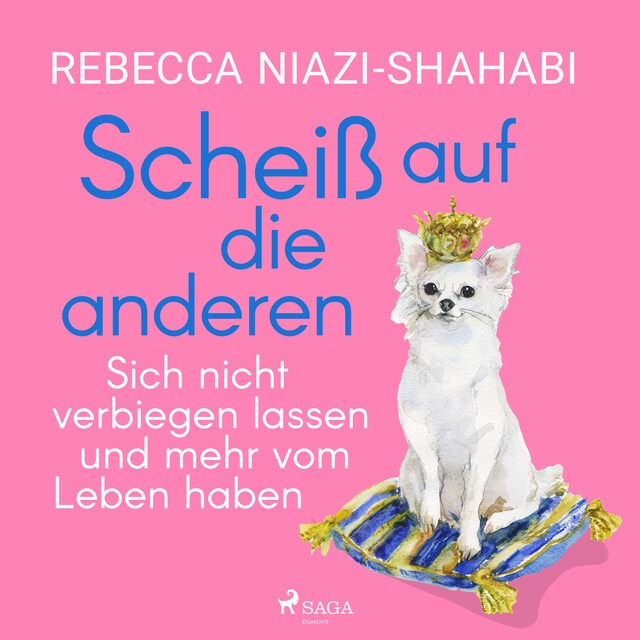 Book cover for Scheiß auf die anderen - Sich nicht verbiegen lassen und mehr vom Leben haben