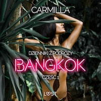 Dzienniki z podróży cz.1: Bangkok – opowiadanie erotyczne