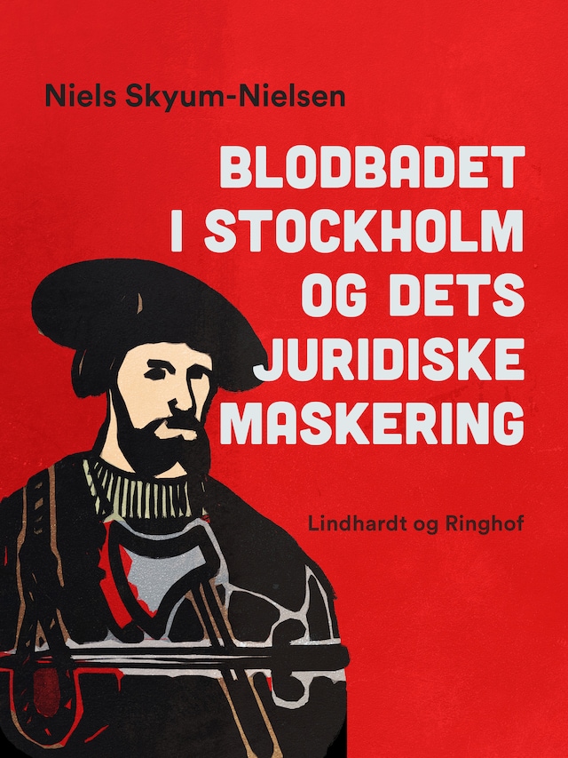 Buchcover für Blodbadet i Stockholm og dets juridiske maskering