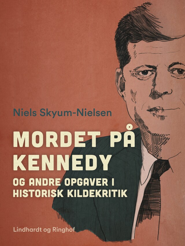 Kirjankansi teokselle Mordet på Kennedy og andre opgaver i historisk kildekritik