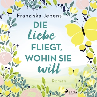 Die Liebe fliegt, wohin sie will als Hörbuch