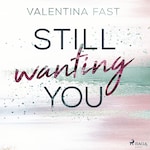 Still wanting you (Still You-Reihe, Band 2)