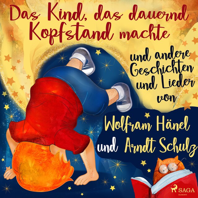 Book cover for "Das Kind, das dauernd Kopfstand machte" und andere Geschichten und Lieder von Wolfram Hänel und Arndt Schulz