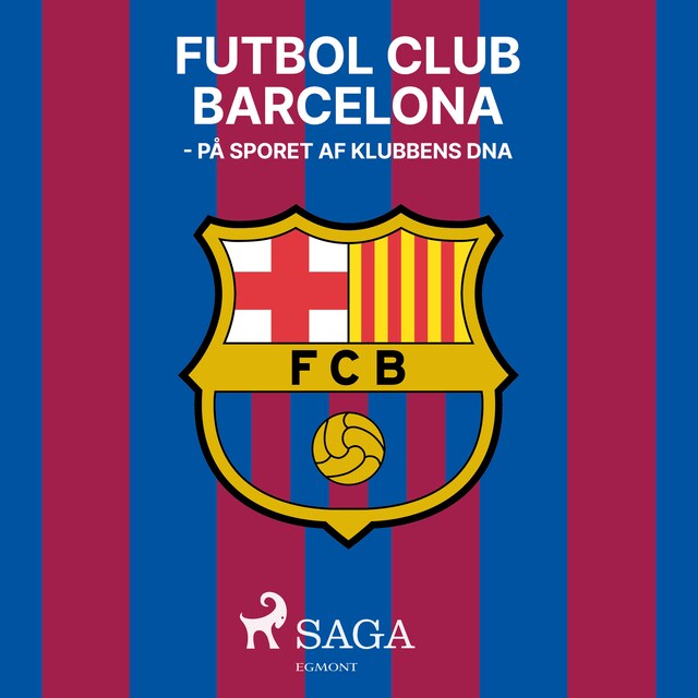 Buchcover für Futbol Club Barcelona - På sporet af klubbens DNA