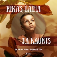 Rikas, laiha ja kaunis