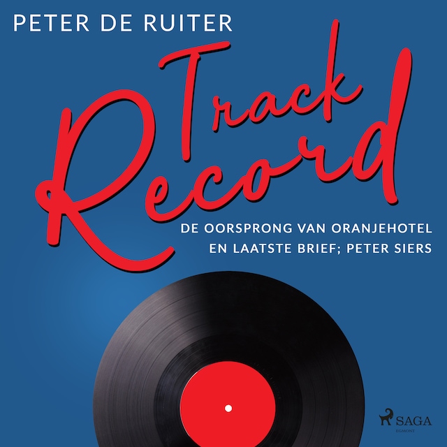 Boekomslag van Track Record; De oorsprong van Oranjehotel en Laatste brief; Peter Siers