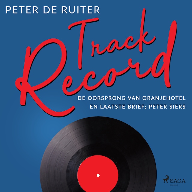 Bogomslag for Track Record; De oorsprong van Oranjehotel en Laatste brief; Peter Siers