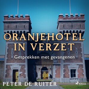 Oranjehotel in verzet; Gesprekken met gevangenen - luisterboek