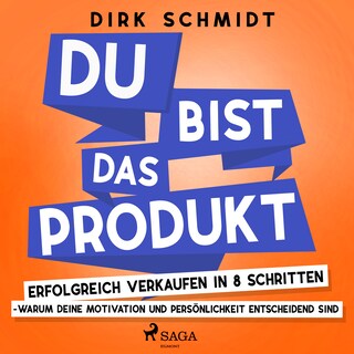 DU bist das Produkt - Erfolgreich verkaufen in 8 Schritten - warum Deine Motivation und Persönlichkeit entscheidend sind als Hörbuch