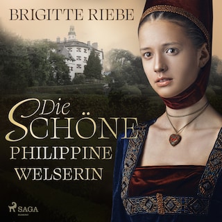 Die schöne Philippine Welserin als Hörbuch
