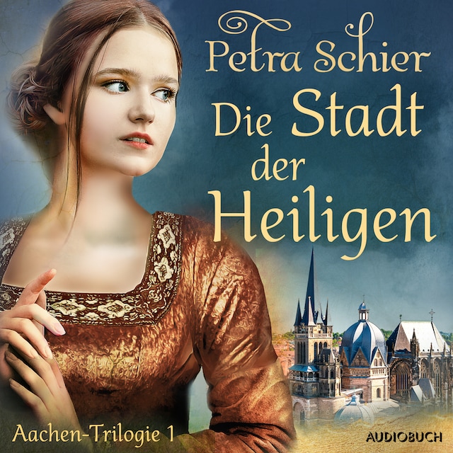 Book cover for Die Stadt der Heiligen - Aachen-Trilogie 1
