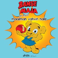 Nalle-Maija on myös maailman vahvin nalle