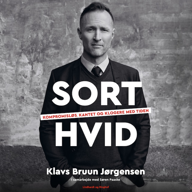 Portada de libro para Sort-hvid - Kompromisløs, kantet og klogere med tiden