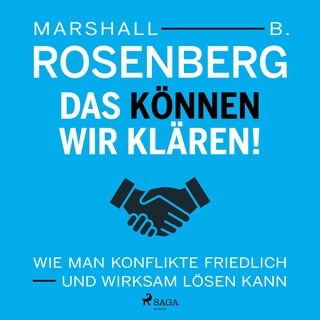 Das können wir klären! Wie man Konflikte friedlich und wirksam lösen kann als Hörbuch