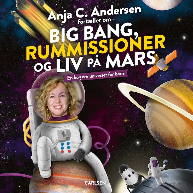 Bogomslag for Anja C. Andersen fortæller om Big Bang, rummissioner og liv på Mars - En bog om universet for børn