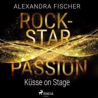 Küsse on Stage (Rockstar Passion 2) als Hörbuch