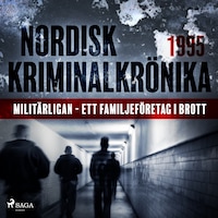 Militärligan - ett familjeföretag i brott