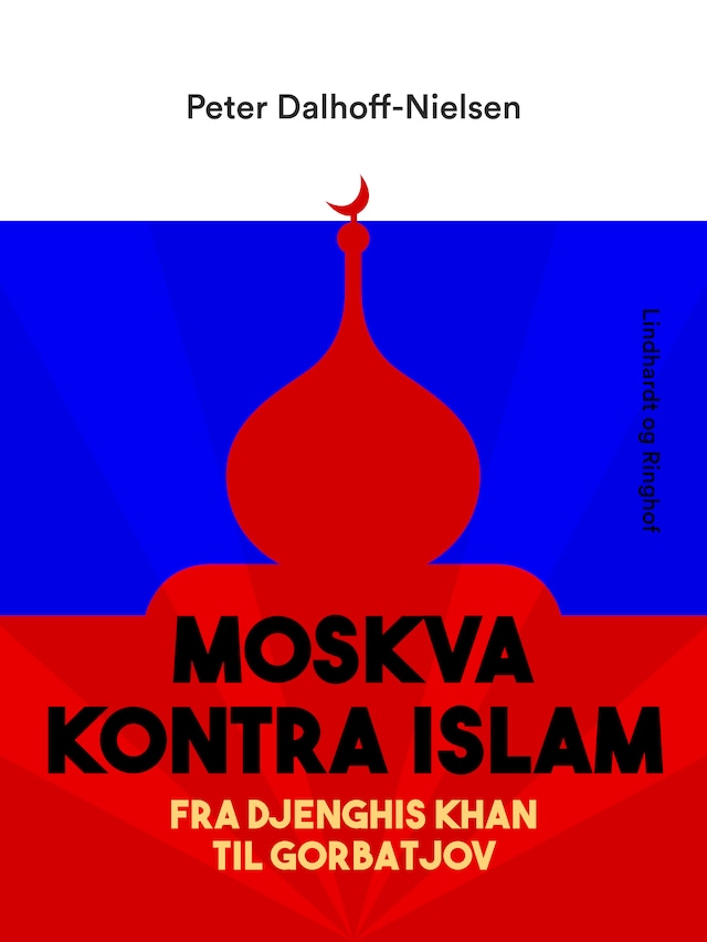 Book cover for Moskva kontra Islam. Fra Djenghis Khan til Gorbatjov