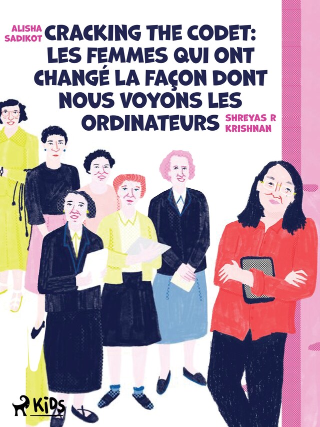 Book cover for Cracking the Code : Les femmes qui ont changé la façon dont nous voyons les ordinateurs