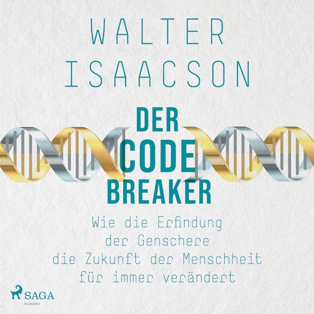 Book cover for Der Codebreaker: Wie die Erfindung der Genschere die Zukunft der Menschheit für immer verändert