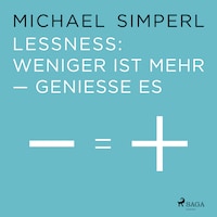 Lessness: Weniger ist mehr - genieße es