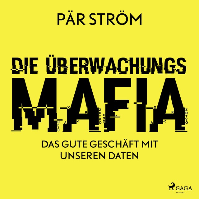 Kirjankansi teokselle Die Überwachungsmafia - das gute Geschäft mit unseren Daten