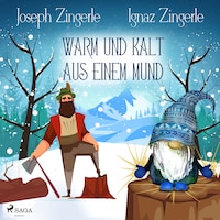 Warm und kalt aus einem Mund - Ein Märchen aus Tirol