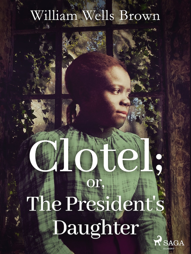 Book cover for Clotel; or, The President's Daughter