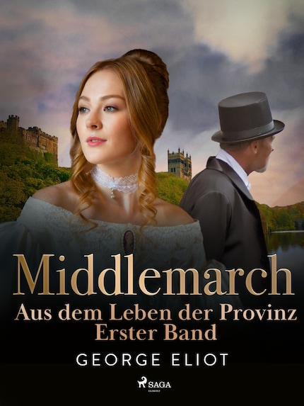 Middlemarch: Aus dem Leben der Provinz – Erster Band bookCoverFor