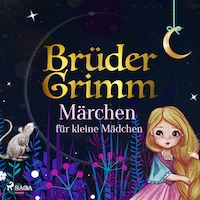 Brüder Grimms Märchen für kleine Mädchen