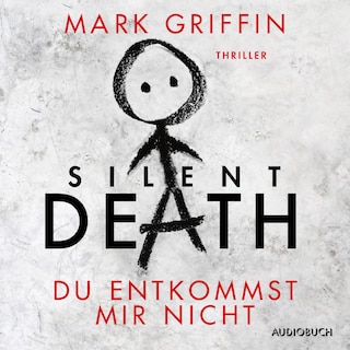 Silent Death: Du entkommst mir nicht - Ein Fall für Holly Wakefield als Hörbuch