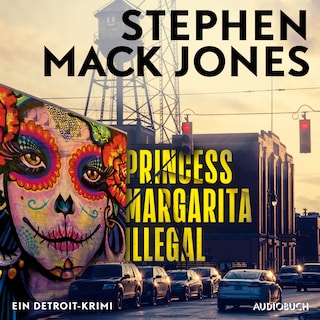 Princess Margarita Illegal: Ein Detroit-Krimi - Ein Fall für August Snow als Hörbuch