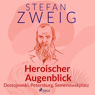 Heroischer Augenblick - Dostojewski, Petersburg, Semenowskplatz als Hörbuch