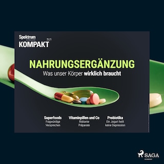 Spektrum Kompakt: Nahrungsergänzung - Was unser Körper wirklich braucht als Hörbuch