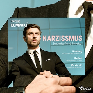 Spektrum Kompakt: Narzissmus - Schwierige Persönlichkeiten als Hörbuch