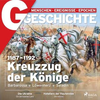 G/GESCHICHTE - 1187-1192: Kreuzzug der Könige - Barbarossa, Löwenherz, Saladin als Hörbuch