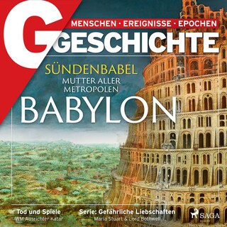 G/GESCHICHTE - Babylon: Sündenbabel - Mutter aller Metropolen als Hörbuch